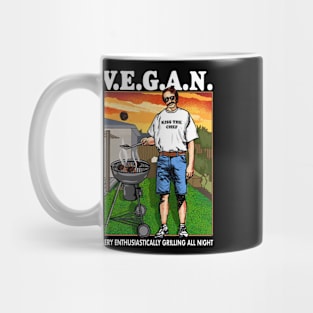 V.E.G.A.N Very Enthusiastically Grilling All Night Mug